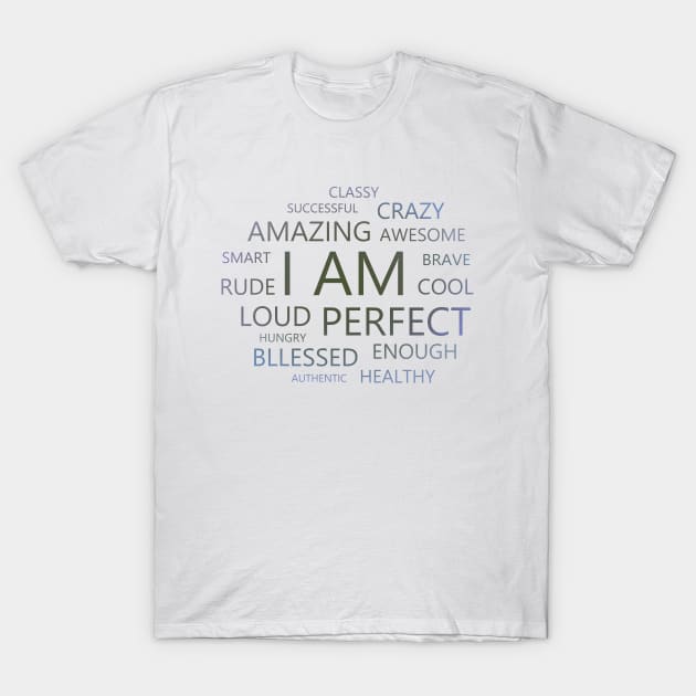 I am Affirmations, I am abundant T-Shirt by FlyingWhale369